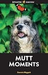 Mutt Moments (Amazing Photos)