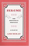 Jerome: The Historical Spectacle