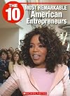 The 10 Most Remarkable American Entrepreneurs (10 (Franklin Watts))
