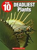 The 10 Deadliest Plants