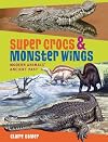 Super Crocs and Monster Wings: Modern Animals' Ancient Past