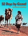 52 Days by Camel: My Sahara Adventure (Adventure Travel Series)