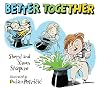 Better Together