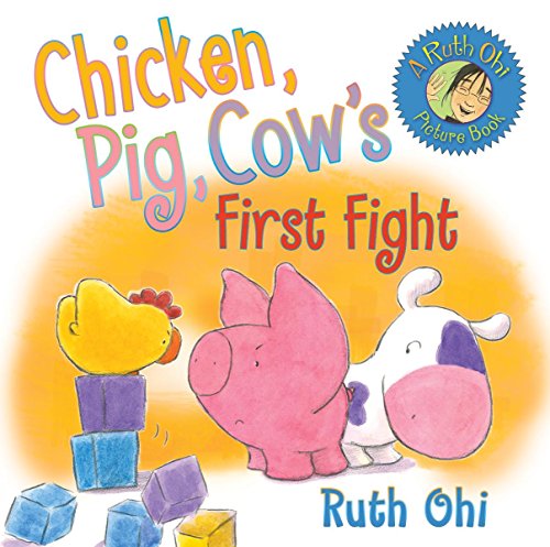 Cover of Chicken, Pig, Cow's First Fight