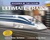 Ultimate Trains (Machines of the Future)