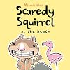 Scaredy Squirrel at the Beach