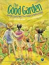The Good Garden: How One Family Went from Hunger to Having Enough