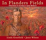 In Flanders Fields The Story Of The Poem By John Mccrae