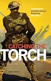 Catching the Torch: Contemporary Canadian Literary Responses to World War I