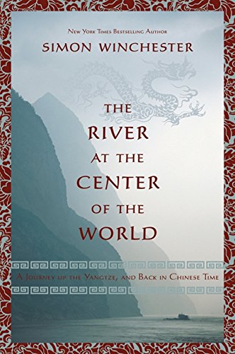 The River at the Center of the World: A Journey Up the Yangtze, and Back in Chinese Time book cover