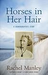 Horses in Her Hair: A Granddaughter's Story