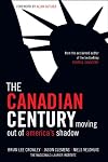 The Canadian Century: Moving Out of America's Shadow