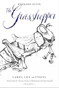 Cover of The Grasshopper: Games, Life and Utopia