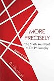 More Precisely The Math You Need To Do Philosophy