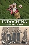 Indochina Now and Then