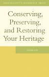Conserving, Preserving, and Restoring Your Heritage: A Professional's Advice
