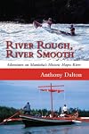 River rough, River smooth : adventures on Manitoba's historic Hayes River
