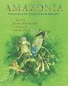 Amazonia: Indigenous Tales from Brazil