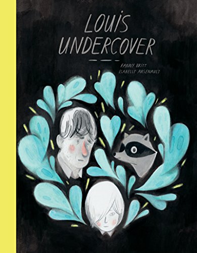 Louis Undercover (By: Fanny Britt) cover