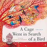 A cage went in search of a bird