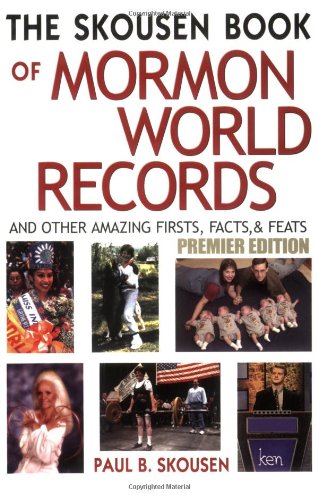 The Skousen Book of Mormon World Records: And Other Amazing Firsts, Facts & Feats book cover