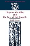 Didymus the Blind and the Text of the Gospels