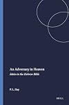 An Adversary in Heaven: Satan in the Hebrew Bible