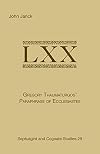 Gregory Thaumaturgo's Paraphrase of Ecclesiastes (Septuagint and Cognate Studies Series) (English, Ancient Greek and Ancient Greek Edition)