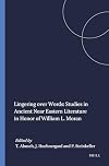 Lingering over Words: Studies in Ancient Near Eastern Literature in Honor of William L. Moran (Harvard Semitic Studies)
