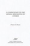 A commentary on the Animal apocalypse of I Enoch