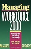Managing Workforce 2000: Gaining the Diversity Advantage