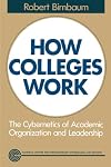 How Colleges Work: The Cybernetics of Academic Organization and Leadership