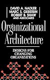 Organizational Architecture: Designs for Changing Organizations
