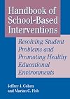 Handbook of School-Based Interventions: Resolving Student Problems and Promoting Healthy Educational Environments