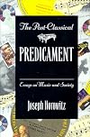 The Post-Classical Predicament: Essays on Music and Society