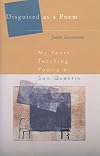 Disguised As A Poem: My Years Teaching Poetry at San Quentin