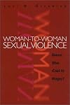Woman-to-Woman Sexual Violence: Does She Call It Rape?