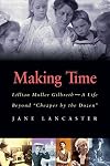 Making Time: Lillian Moller Gilbreth -- A Life Beyond "Cheaper by the Dozen"