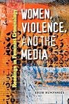 Women, Violence, and the Media: Readings in Feminist Criminology