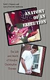 Anatomy of an Execution: The Life and Death of Douglas Christopher Thomas