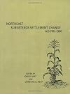 Northeast Subsistence-Settlement Change A.D. 700-1300 New York State Museum Bulletin 496