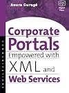 Corporate Portals Empowered with XML and Web Services