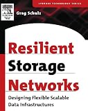 Resilient Storage Networks Designing Flexible Scalable Data Infrastructures Digital Press Storage Technology Paperback