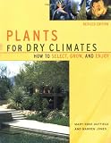 Plants For Dry Climates How To Select Grow And Enjoy Revised Edition
