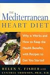 The Mediterranean Heart Diet: How It Works and How to Reap the Health Benefits, with Recipes to Get You Started