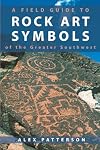 A Field Guide to Rock Art Symbols of the Greater Southwest