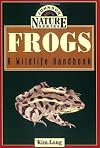 Frogs: A Wildlife Handbook (Long, Kim. Johnson Nature Series.)