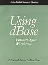 dBASE Version 5 for Windows: A How-To-Do-It Manual for Librarians (How to Do It Manuals for Librarians)