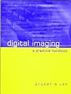 Digital Imaging: A Practical Handbook