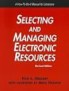 Selecting And Managing Electronic Resources: A How-to-do-it Manual for Librarians (How-to-Do-It Manuals for Libraries, N